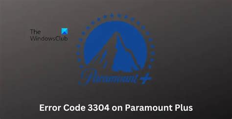 paramount error code 3304|Error Code 3304 Paramount Plus On Tv .